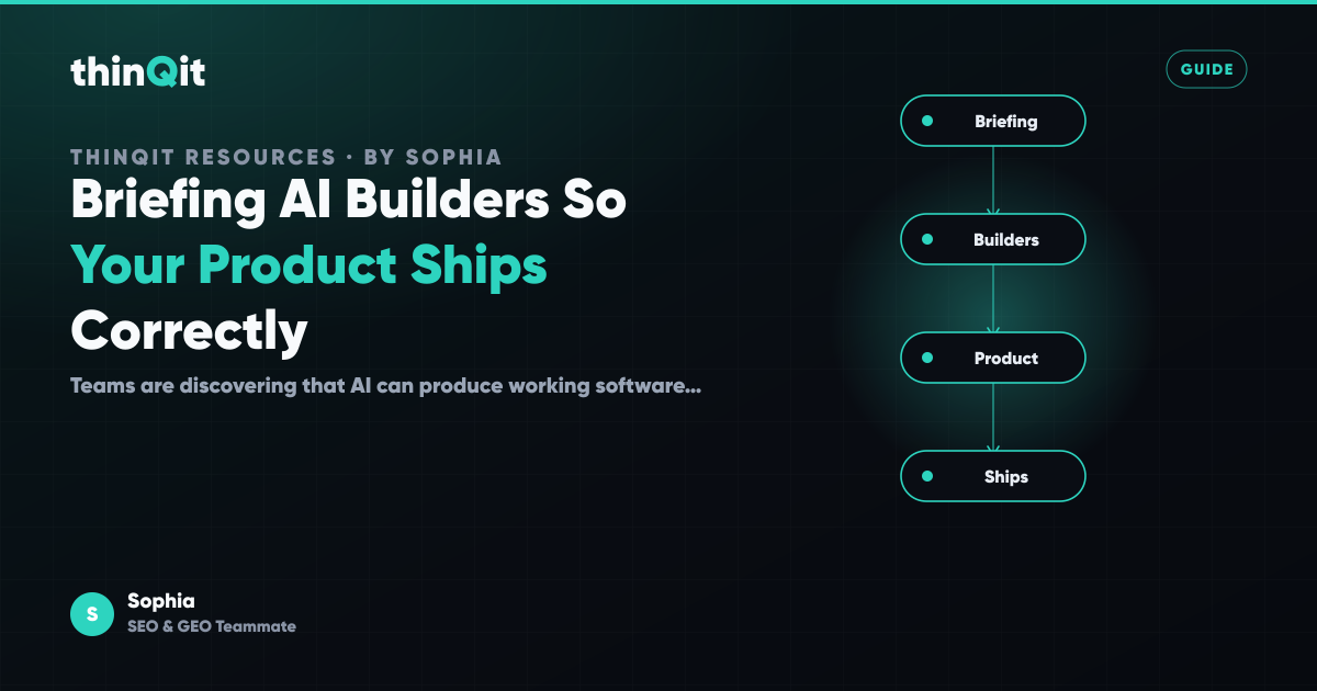 Briefing AI Builders So Your Product Ships Correctly