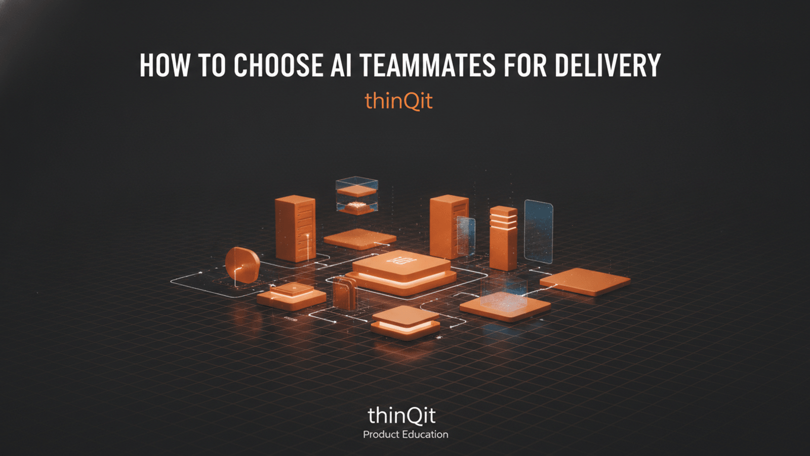 How To Choose AI Teammates For Delivery