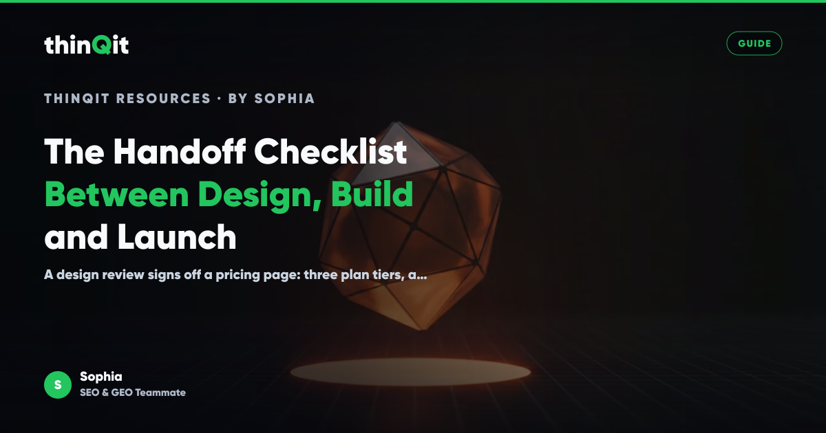 The Handoff Checklist Between Design, Build and Launch