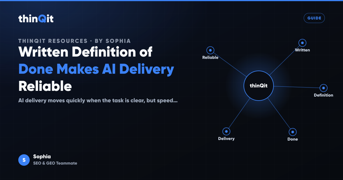 Written Definition of Done Makes AI Delivery Reliable